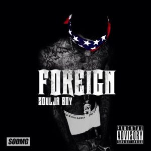 Mixtape Cover - Soulja Boy – Foreign