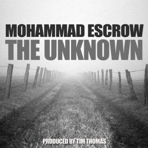 Mohammad Escrow - The Unknown