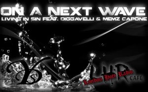 On A Next Wave - Living in Sin feat Diggavelli & Memz Capone (Produced by DJ Sin)
