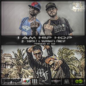 mumbais-finest-2-shadez-i-am-hip-hop