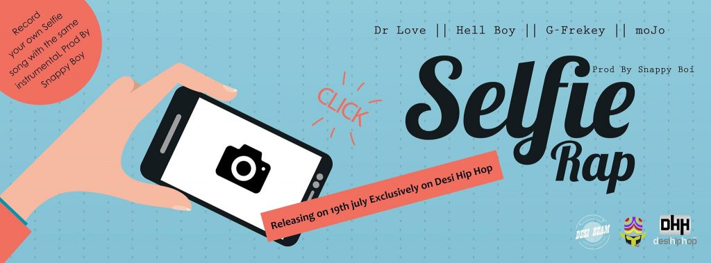 Selfie Rap - Dr Love, Hell Boy, G frekey, moJo (Prod By Snappy Boi) - Desi Hip Hop Inc