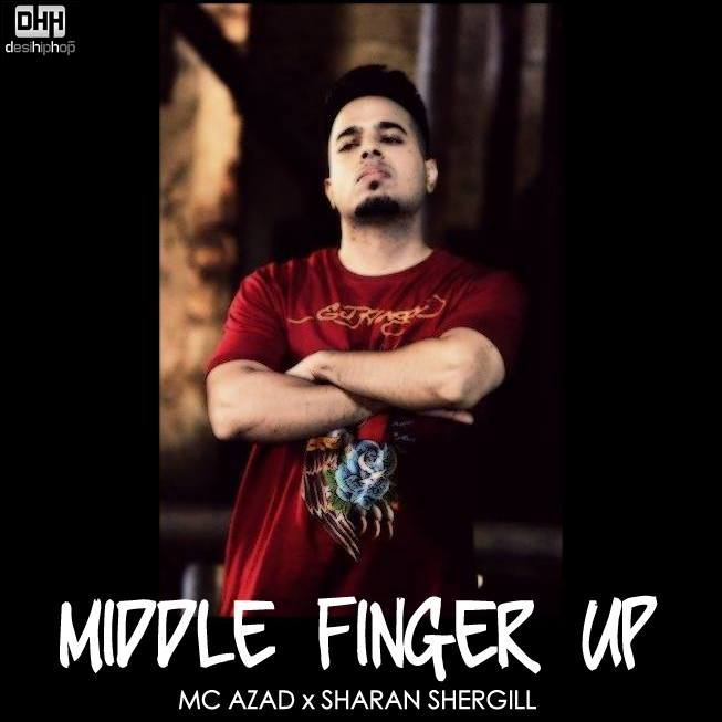 MC Azad x Sharan Shergill - Middle Finger Up