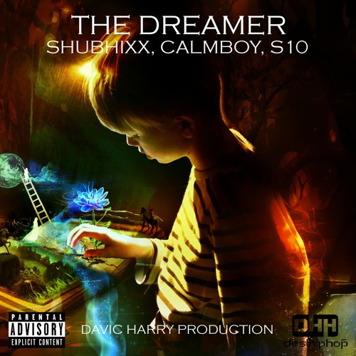 the dreamer shubhixx calmboy s10 davic harry production