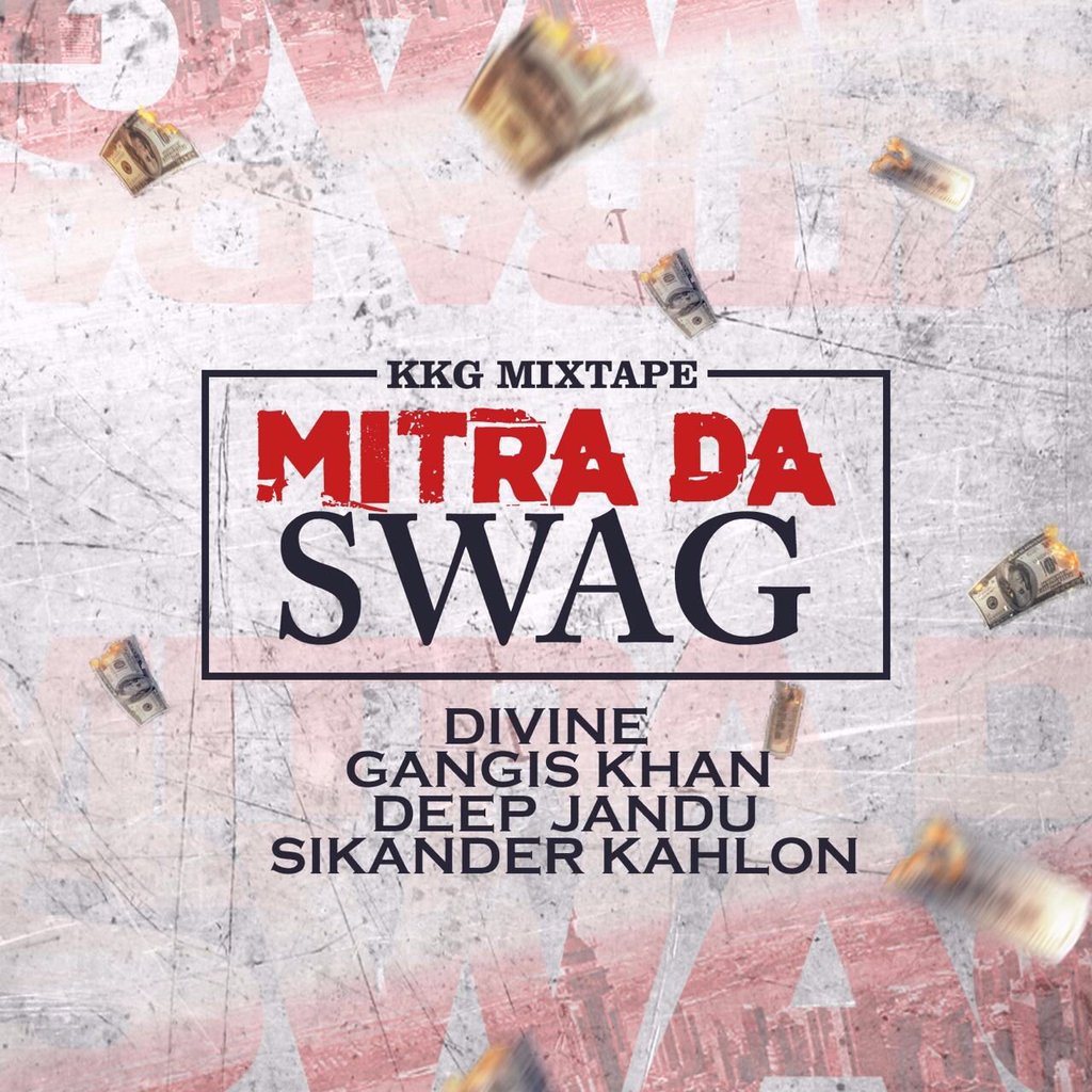 Mitra Da Swag | Sikander Kahlon | Divine | Gangis Khan | Deep Jandu