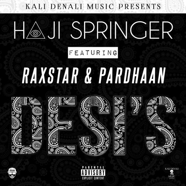 Desi's - Haji Springer Ft. Raxstar, Pardhaan