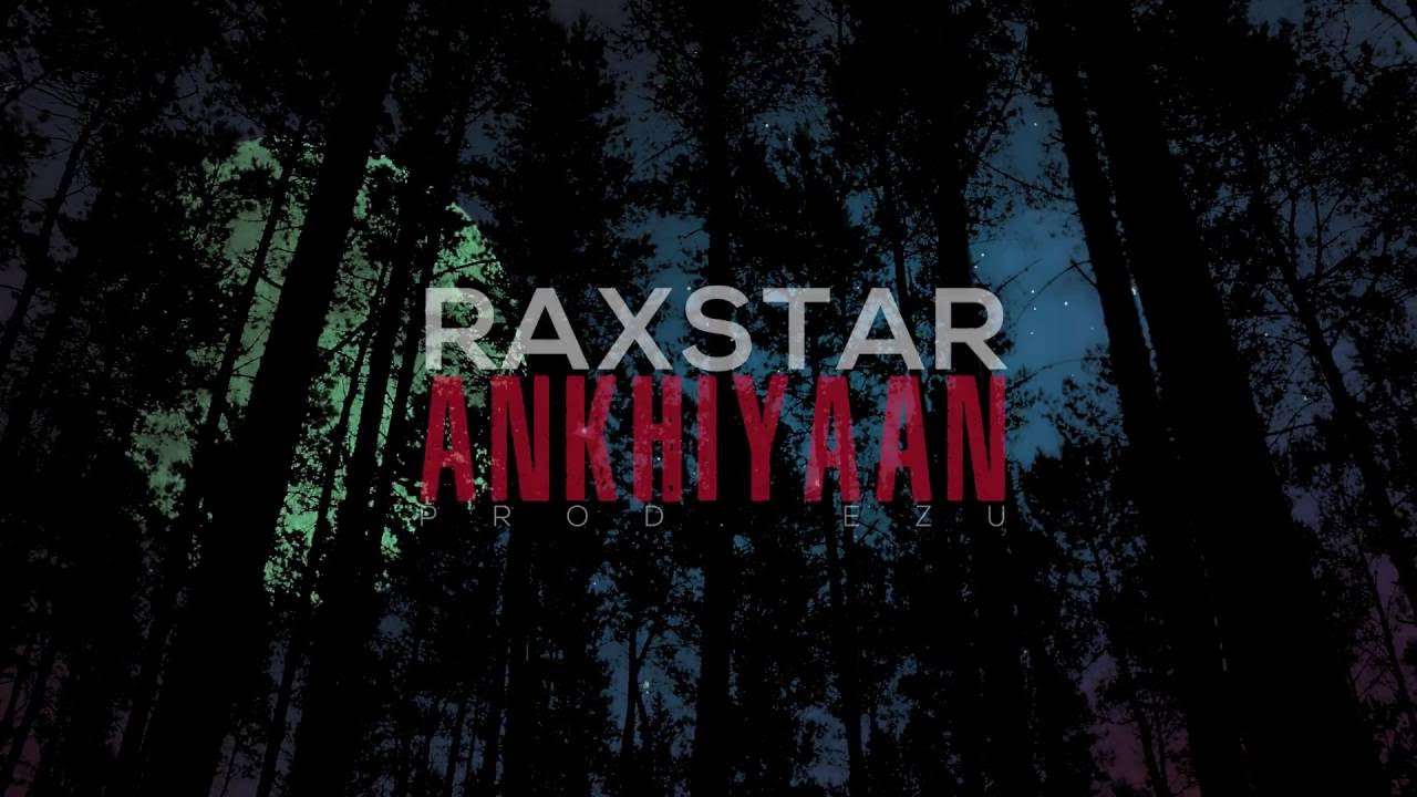 raxstar ankhiyaan production ezu