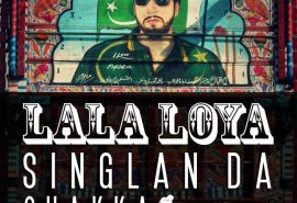 Lala Loya – Singlan Da Chakka – Produced by Ghauri