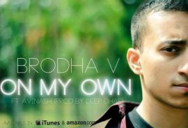 Brodha V drops: “On My Own” feat Avinash Bhat & Deep Dhar
