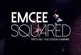 Emcee Squared – Pretty Ugly Ft. Mohammad Escrow
