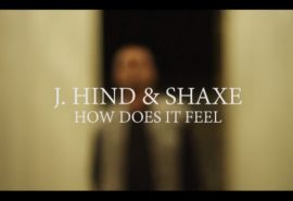 How Does It Feel - J HIND & SHAXE